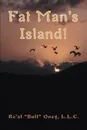 Fat Man.s Island. - L.L.C. Re'Al 