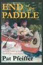 End of the Paddle. Second Book in the French Frontier Series - Pat Pfeiffer