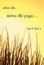 When Life, Turns the Page... - Ron S. H. Ron S., H. Ron S.