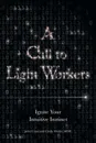 A Call to Light Workers. Ignite Your Intuitive Instinct - John Corsa, Cindy Morris Msw