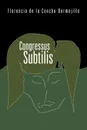 Congressus Subtilis - Florencio De La Concha-Bermejillo