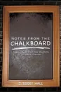 NOTES FROM THE CHALKBOARD. Teacher Tales From The Mountains Of North Carolina - J. TERRY HALL