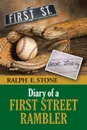 Diary of a First Street Rambler - Ralph E. Stone