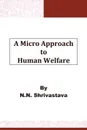 A Micro Approach to Human Welfare - N. N. Shrivastava