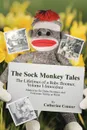 The Sock Monkey Tales. The Lifetimes of a Baby Boomer, Volume I-Innocence - Catherine Connor