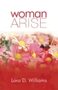 Woman Arise - Lora D. Williams