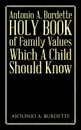 Antonio A. Burdette Holy Book of Family Values Which a Child Should Know - Antonio a. Burdette