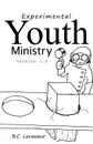 Experimental Youth Ministry. Version 1.0 - B. C. Levasseur