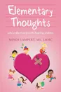 Elementary Thoughts. notes written to me from the hearts of children - MS LMHC Mindi Lampert