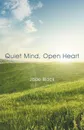 Quiet Mind, Open Heart - Jade Black