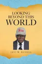 Looking Beyond This World - Levi W. Russell