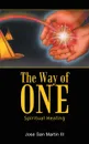 The Way of One. Spiritual Healing - Jose San Martin III
