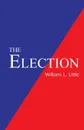 The Election - William L. Little