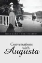 Conversations with Augusta - Alice Marie Thorp Duxbury