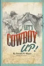 Let.s Cowboy Up.. The Ranch Finder - Ronald H. Mayer