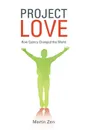 Project Love. How Quincy Changed the World - Martin Zen