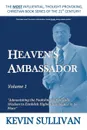 HEAVEN.S AMBASSADOR. Volume 1 - Kevin Sullivan