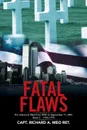 Fatal Flaws. The Historical Web from WWI to September 11, 2001 Book 2      1945-1975 - Capt Richard A. Meo  ret.