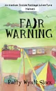 Fair Warning - Patty Wyatt Slack