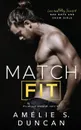 Match Fit. Bad Boys and Show Girls - Amélie S. Duncan