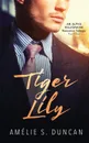 Tiger Lily Part One - Amélie  S. Duncan