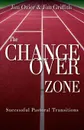 Changeover Zone. Successful Pastoral Transitions - Jim Ozier, Jim Griffith