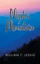 Mystic Mountain - William T. Lessig