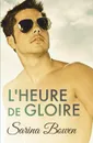 L.Heure de gloire - Sarina Bowen