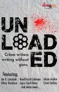 Unloaded. Crime Writers Writing Without Guns - Eric Beetner