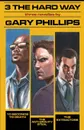 3 the Hard Way - Gary Phillips