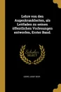 Lehre von den Augenkrankheiten, als Leitfaden zu seinen offentlichen Vorlesungen entworfen, Erster Band. - Georg Josef Beer