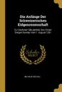 Die Anfange Der Schweizerischen Eidgenossenschaft. Zur Sechsten Sakularfeier Des Ersten Ewigen Bundes Vom 1. August 1291 - Wilhelm Oechsli