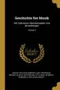 Geschichte Der Musik. Mit Zahlreichen Notenbeispielen Und Musikbeilagen; Volume 2 - August Wilhelm Ambros, Carl Ferdinand Becker, Gustav Nottebohm