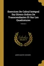 Exercices De Calcul Integral Sur Divers Ordres De Transcendantes Et Sur Les Quadratures; Volume 2 - Adrien Marie Legendre