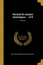 Recueil de romans historiques. ... of 8; Volume 5 - See Notes Multiple Contributors