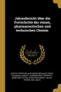 Jahresbericht uber die Fortschritte der reinen, pharmaceutischen und technischen Chemie. - Adolph Strecker, Alexander Nikolaus Franz Naumann, August Laubenheimer