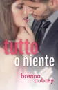 Tutto o niente - Brenna Aubrey, Mirella Banfi