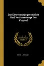 Zur Entstehungsgeschichte Und Verfasserfrage Der Virginal - Ernst A. Schmidt