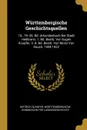 Wurttembergische Geschichtsquellen. 15., 19.-20. Bd. Urkundenbuch Der Stadt Heilbronn. 1. Bd. Bearb. Von Eugen Knupfer. 2.-4. Bd. Bearb. Von Moriz Von Rauch. 1904-1922 - Dietrich Schäfer, Württembergische Komm Landesgeschichte