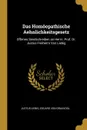 Das Homoopathische Aehnlichkeitsgesetz. Offenes Sendschreiben an Herrn. Prof. Dr. Justus Freiherrn Von Liebig - Justus Liebig, Eduard Von Grauvogl