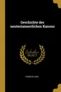 Geschichte des neutestamentlichen Kanons - Theodor Zahn