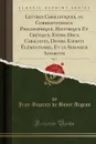 Lettres Cabalistiques, ou Correspondance Philosophique, Historique Et Critique, Entre Deux Cabalistes, Divers Esprits Elementaires, Et le Seigneur Astaroth, Vol. 7 (Classic Reprint) - Jean-Baptiste de Boyer Argens