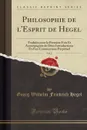 Philosophie de l.Esprit de Hegel, Vol. 2. Traduite pour la Premiere Fois Et Accompagnee de Deux Introductions Et d.un Commentaire Perpetuel (Classic Reprint) - Georg Wilhelm Friedrich Hegel