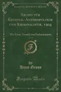 Archiv fur Kriminal-Anthropologie und Kriminalistik, 1904, Vol. 17. Mit Einer Anzahl von Fachmannern (Classic Reprint) - Hans Gross