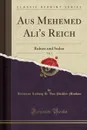 Aus Mehemed Ali.s Reich, Vol. 3. Rubien und Sudan (Classic Reprint) - Hermann Ludwig H. Von Pückler-Muskau