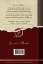 Supplement To Hain.s Repertorium Bibliographicum, Or Collections Toward a New Edition Of That Work, Vol. 1. In Two Parts, Part II.; Abano-Ovidius (Classic Reprint) - Walter Arthur Copinger