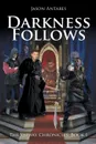 Darkness Follows - Jason Antares