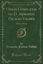 Obras Completas de D. Armando Palacio Valdes, Vol. 2. Marta y Maria (Classic Reprint) - Armando Palacio Valdés