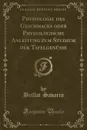 Physiologie des Geschmacks oder Physiologische Anleitung zum Studium der Tafelgenusse (Classic Reprint) - Brillat-Savarin Brillat-Savarin