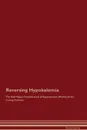 Reversing Hypokalemia The Raw Vegan Detoxification . Regeneration Workbook for Curing Patients - Global Healing